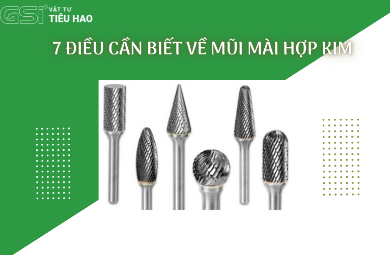 7 điều cần biết về mũi mài hợp kim