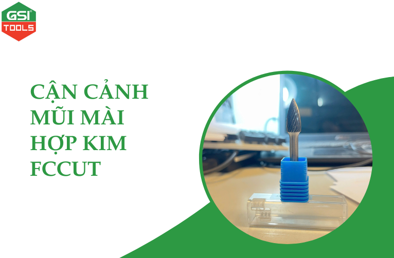 Cận cảnh mũi mài hợp kim FCCut